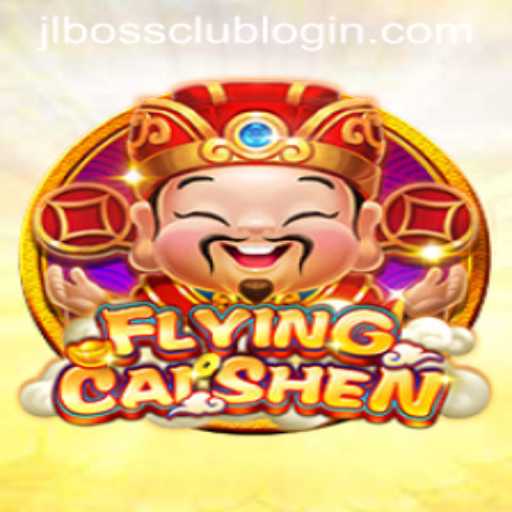 FlyingCaiShen: A Thrilling Adventure in the World of JLBOSS.COM